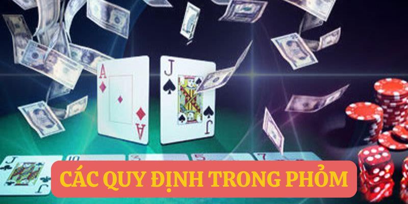 Các quy định trong phỏm